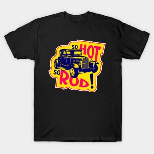 So hot, so Rod! T-Shirt